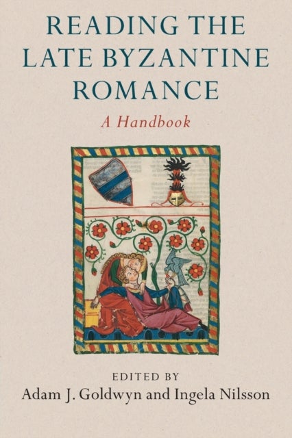 Reading the Late Byzantine Romance - A Handbook