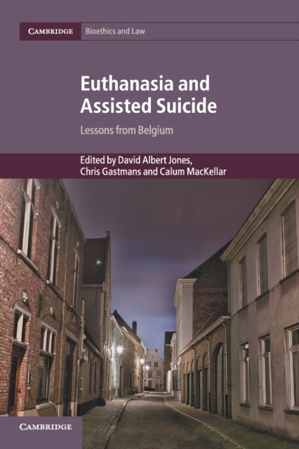 Euthanasia and Assisted Suicide - Lessons from Belgium
