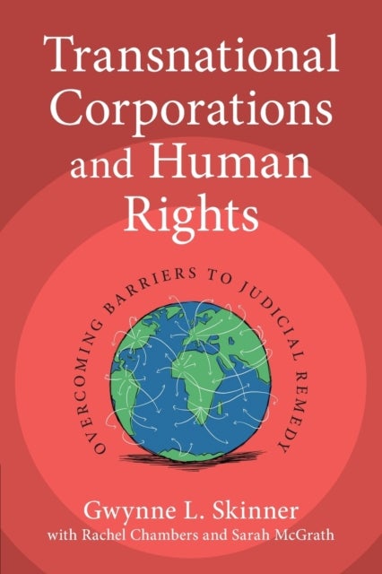 Transnational Corporations and Human Rights - Overcoming Barriers to Judicial Remedy