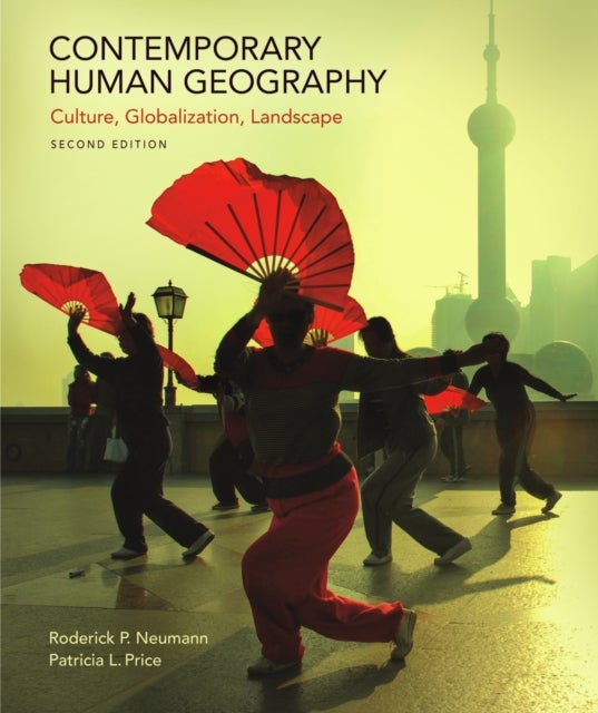 Contemporary Human Geography - Culture, Globalization, Landscape