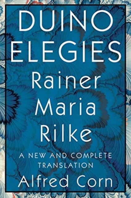 Duino Elegies - A New and Complete Translation