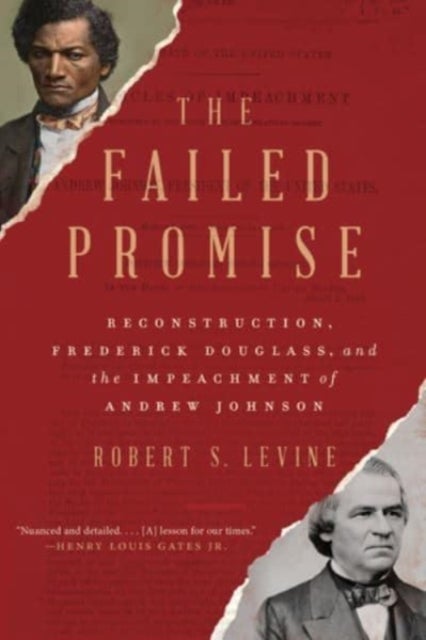 The Failed Promise - Reconstruction, Frederick Douglass, and the Impeachment of Andrew Johnson