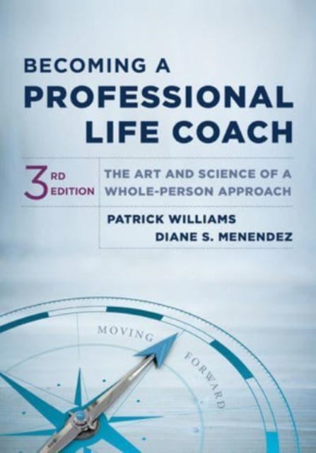 Becoming a Professional Life Coach - The Art and Science of a Whole-Person Approach