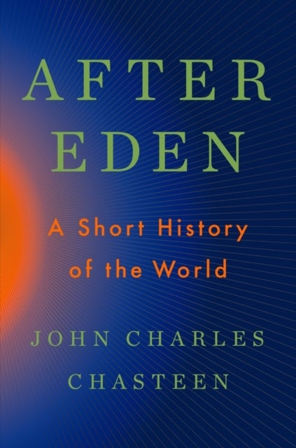 After Eden - A Short History of the World