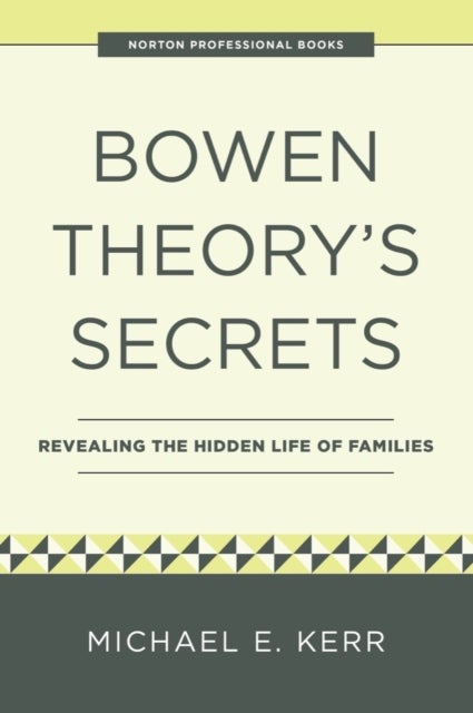 Bowen Theory's Secrets - Revealing the Hidden Life of Families