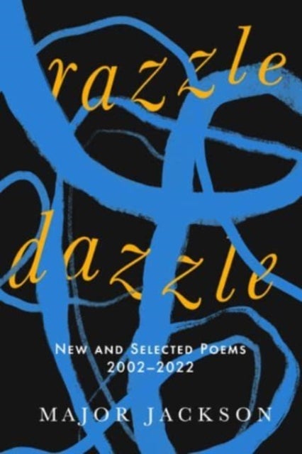 Razzle Dazzle - New and Selected Poems 2002-2022