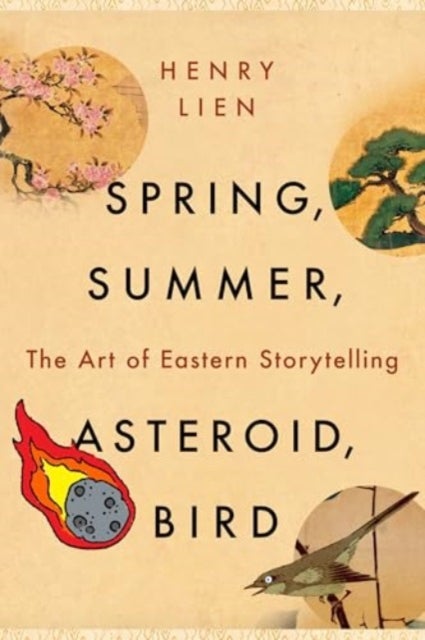 Spring, Summer, Asteroid, Bird - The Art of Eastern Storytelling