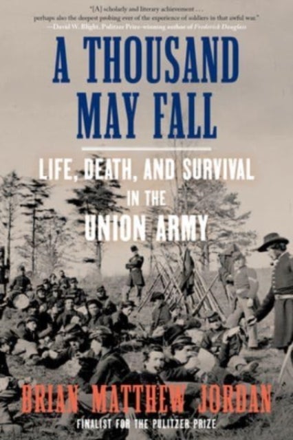 A Thousand May Fall - An Immigrant Regiment's Civil War