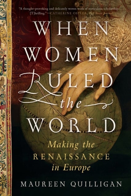 When Women Ruled the World - Making the Renaissance in Europe