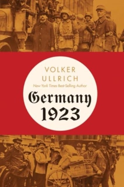 Germany 1923 - Hyperinflation, Hitler's Putsch, and Democracy in Crisis