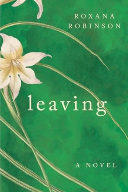 Leaving - A Novel