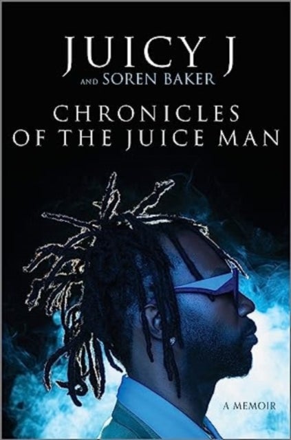Chronicles of the Juice Man - A Memoir