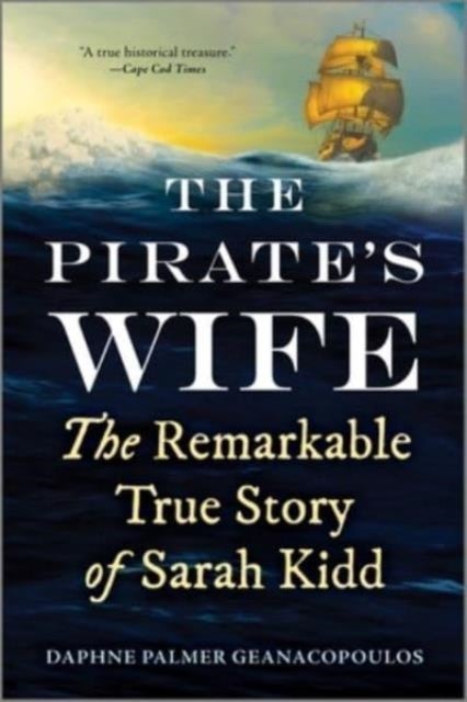 The Pirate's Wife - The Remarkable True Story of Sarah Kidd