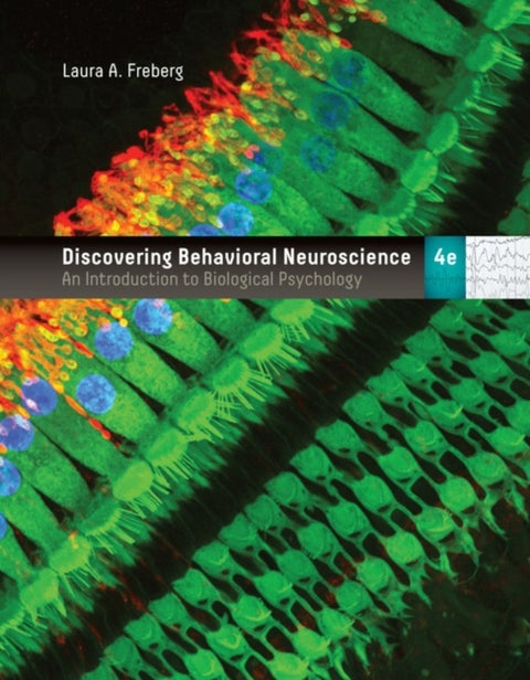 Discovering Behavioral Neuroscience - An Introduction to Biological Psychology