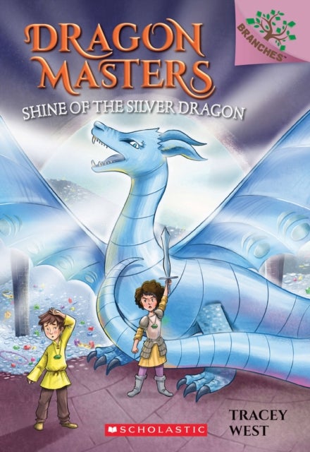 Shine of the Silver Dragon: A Branches Book (Dragon Masters #11) - Dragon Masters #11