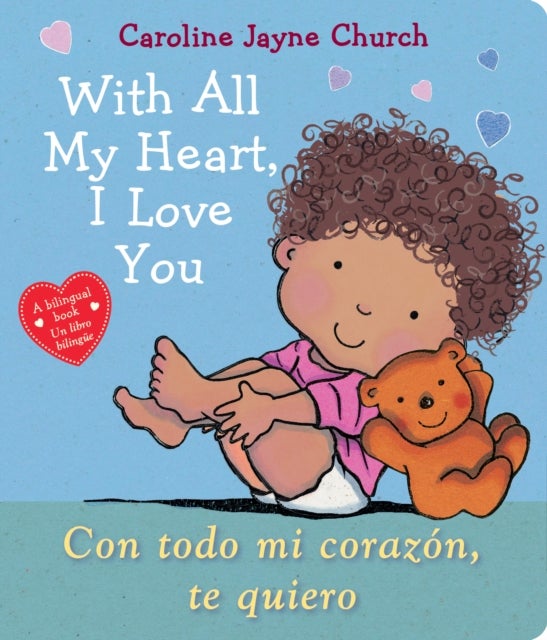 With All My Heart, I Love You / Con todo mi corazon, te quiero (Bilingual)