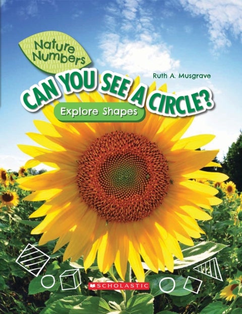 Can You See a Circle?: Explore Shapes (Nature Numbers) - Explore Shapes