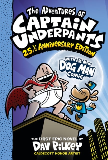 The Adventures of Captain Underpants (Now With a Dog Man Comic!): 25 1/2 Anniversary Edition - 25th 1/2 Anniversary Edition