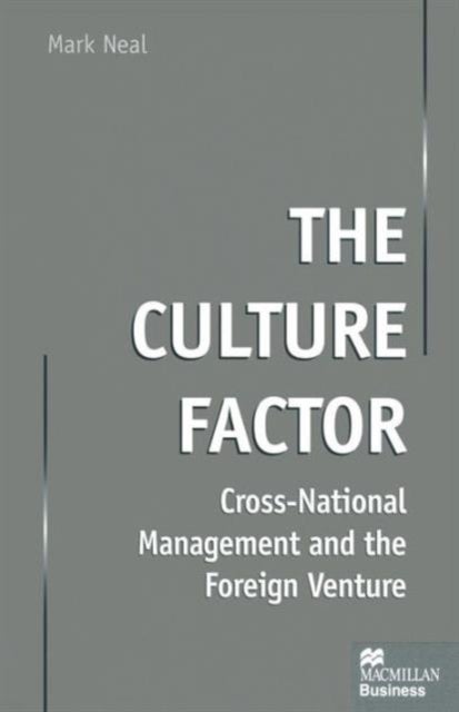 The Culture Factor - Cross-National Management and the Foreign Venture