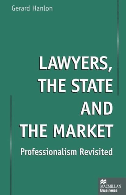 Lawyers, the State and the Market - Professionalism Revisited