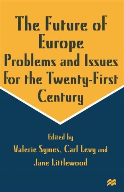 The Future of Europe - Problems and Issues for the Twenty-First Century