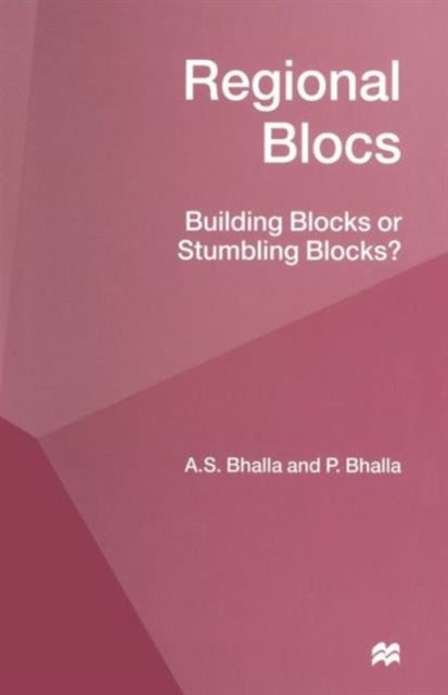 Regional Blocs - Building Blocks or Stumbling Blocks?
