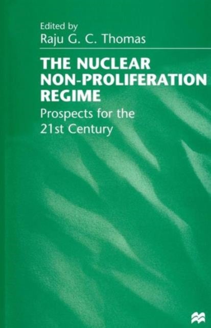 The Nuclear Non-Proliferation Regime - Prospects for the 21st Century