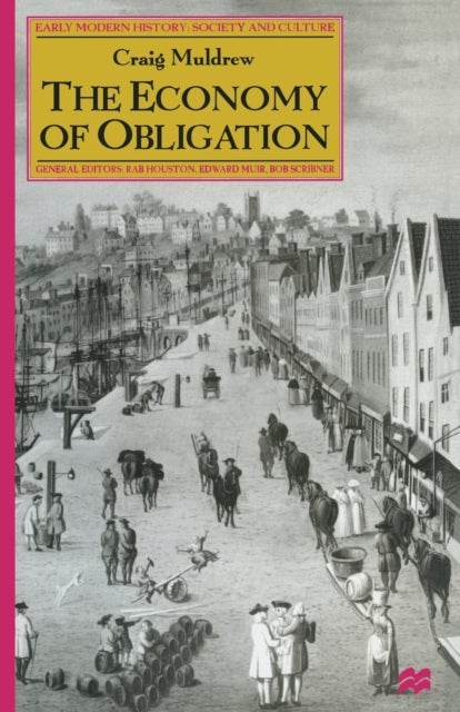 The Economy of Obligation - The Culture of Credit and Social Relations in Early Modern England