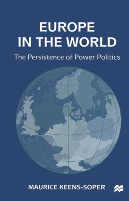 Europe in the World - The Persistence of Power Politics