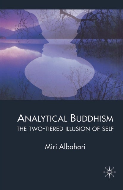 Analytical Buddhism - The Two-tiered Illusion of Self