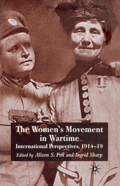 The Women's Movement in Wartime - International Perspectives, 1914-19