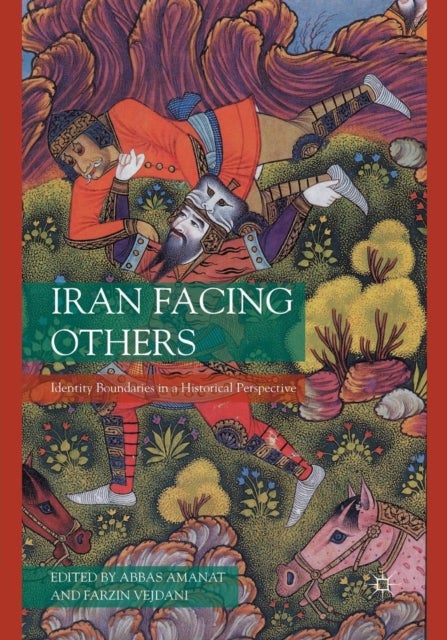Iran Facing Others - Identity Boundaries in a Historical Perspective