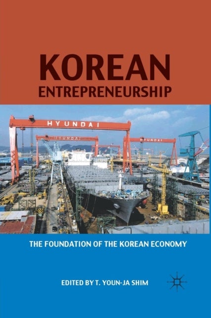 Korean Entrepreneurship - The Foundation of the Korean Economy