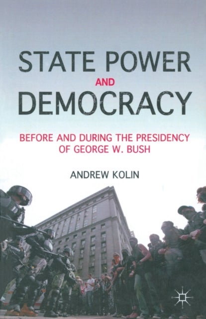 State Power and Democracy - Before and During the Presidency of George W. Bush