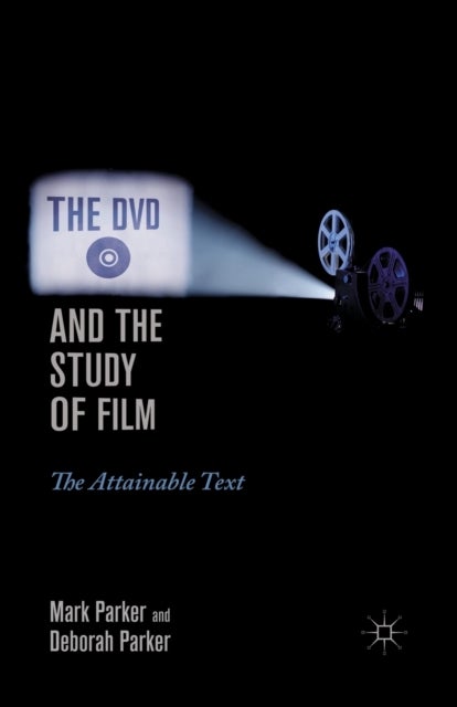 The DVD and the Study of Film - The Attainable Text