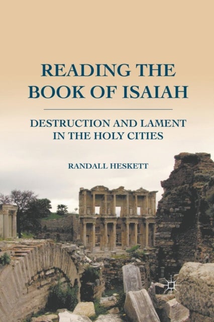 Reading the Book of Isaiah - Destruction and Lament in the Holy Cities