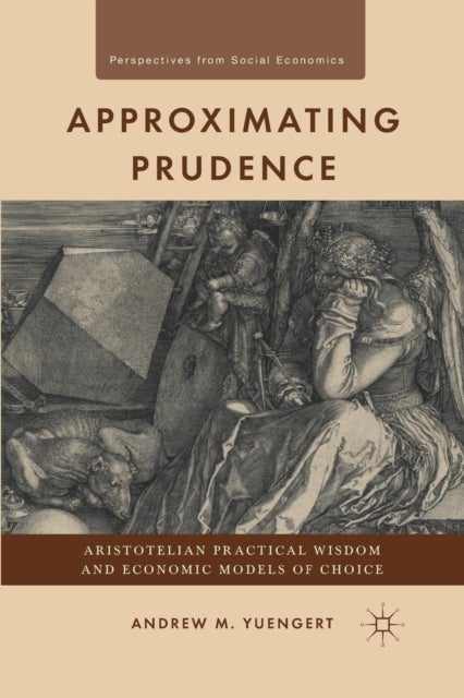 Approximating Prudence - Aristotelian Practical Wisdom and Economic Models of Choice