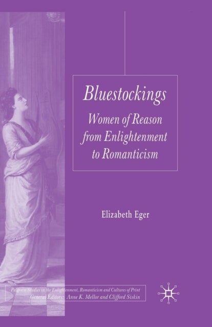 Bluestockings - Women of Reason from Enlightenment to Romanticism