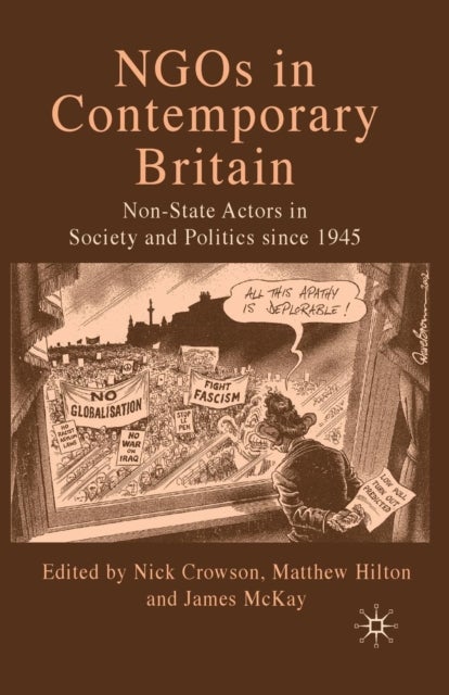 NGOs in Contemporary Britain - Non-state Actors in Society and Politics since 1945