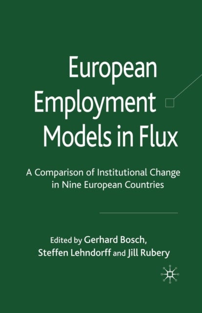 European Employment Models in Flux - A Comparison of Institutional Change in Nine European Countries