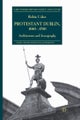 Protestant Dublin, 1660-1760