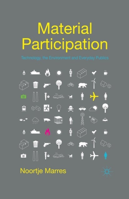 Material Participation: Technology, the Environment and Everyday Publics