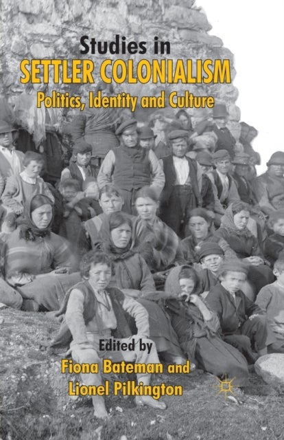 Studies in Settler Colonialism - Politics, Identity and Culture