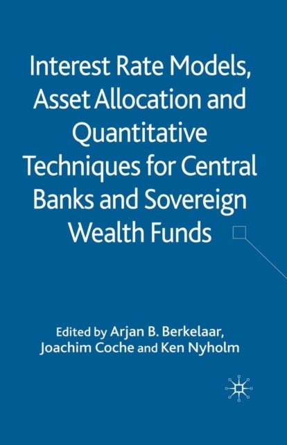 Interest Rate Models, Asset Allocation and Quantitative Techniques for Central Banks and Sovereign W