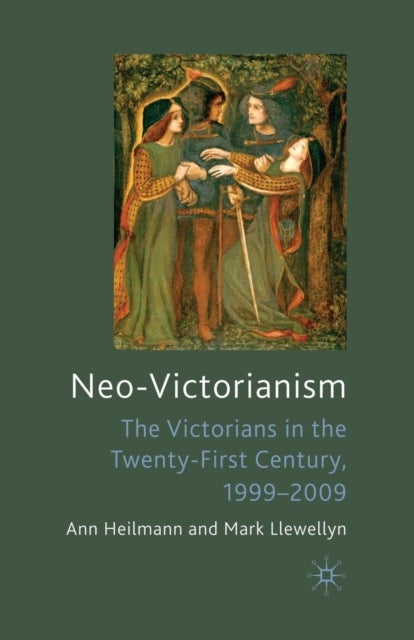 Neo-Victorianism - The Victorians in the Twenty-First Century, 1999-2009