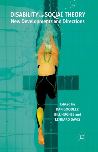Disability and Social Theory - New Developments and Directions