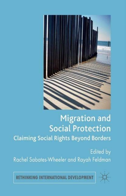Migration and Social Protection - Claiming Social Rights Beyond Borders