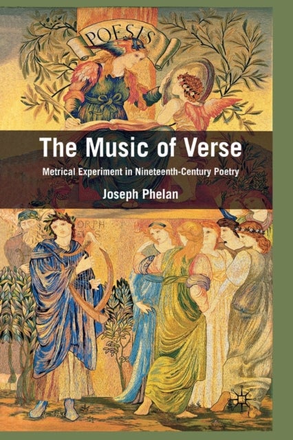 The Music of Verse - Metrical Experiment in Nineteenth-Century Poetry