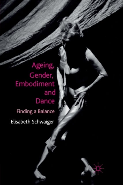 Ageing, Gender, Embodiment and Dance - Finding a Balance