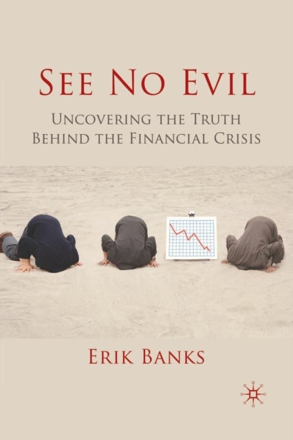 See No Evil - Uncovering The Truth Behind The Financial Crisis